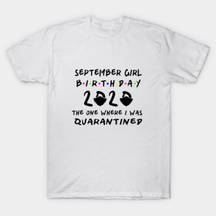 Birthday 2020 Quarantine, September Girl Birthday T-Shirt